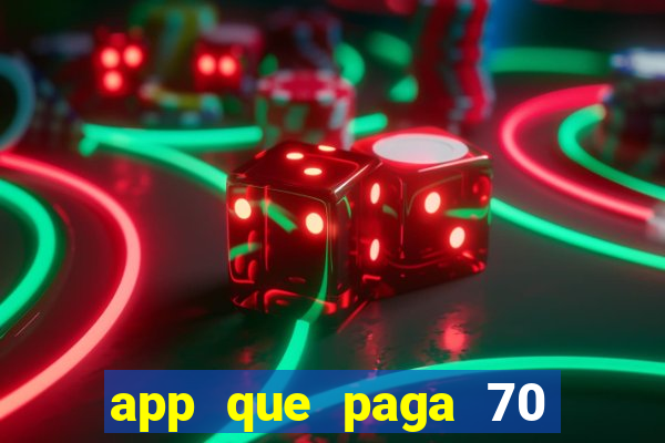 app que paga 70 reais para se cadastrar 2023